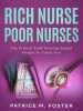 Rich_Nurse_Poor_Nurses_The_Critical_Stuff_Nursing_School_Forgot__To_Teach_You