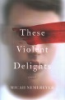 These_violent_delights