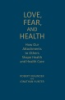 Love__fear__and_health
