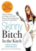 Skinny_bitch_in_the_kitch