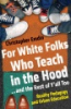 For_white_folks_who_teach_in_the_hood--_and_the_rest_of_y_all_too