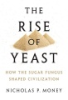 The_rise_of_yeast