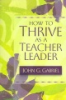 How_to_thrive_as_a_teacher_leader