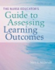 The_nurse_educator_s_guide_to_assessing_learning_outcomes
