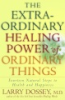 The_extraordinary_healing_power_of_ordinary_things___fourteen_natural_steps_to_health_and_happiness
