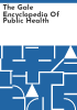 The_Gale_encyclopedia_of_public_health