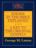 Idioms_in_the_Bible_Explained_and_a_Key_to_the_Original_Gospels